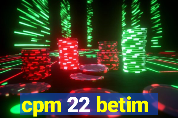 cpm 22 betim